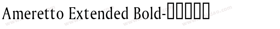 Ameretto Extended Bold字体转换